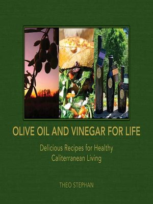 cover image of Olive Oil and Vinegar for Life: Delicious Recipes for Healthy Caliterranean Living